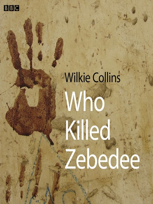 Title details for Who Killed Zebedee by Wilkie Collins - Available